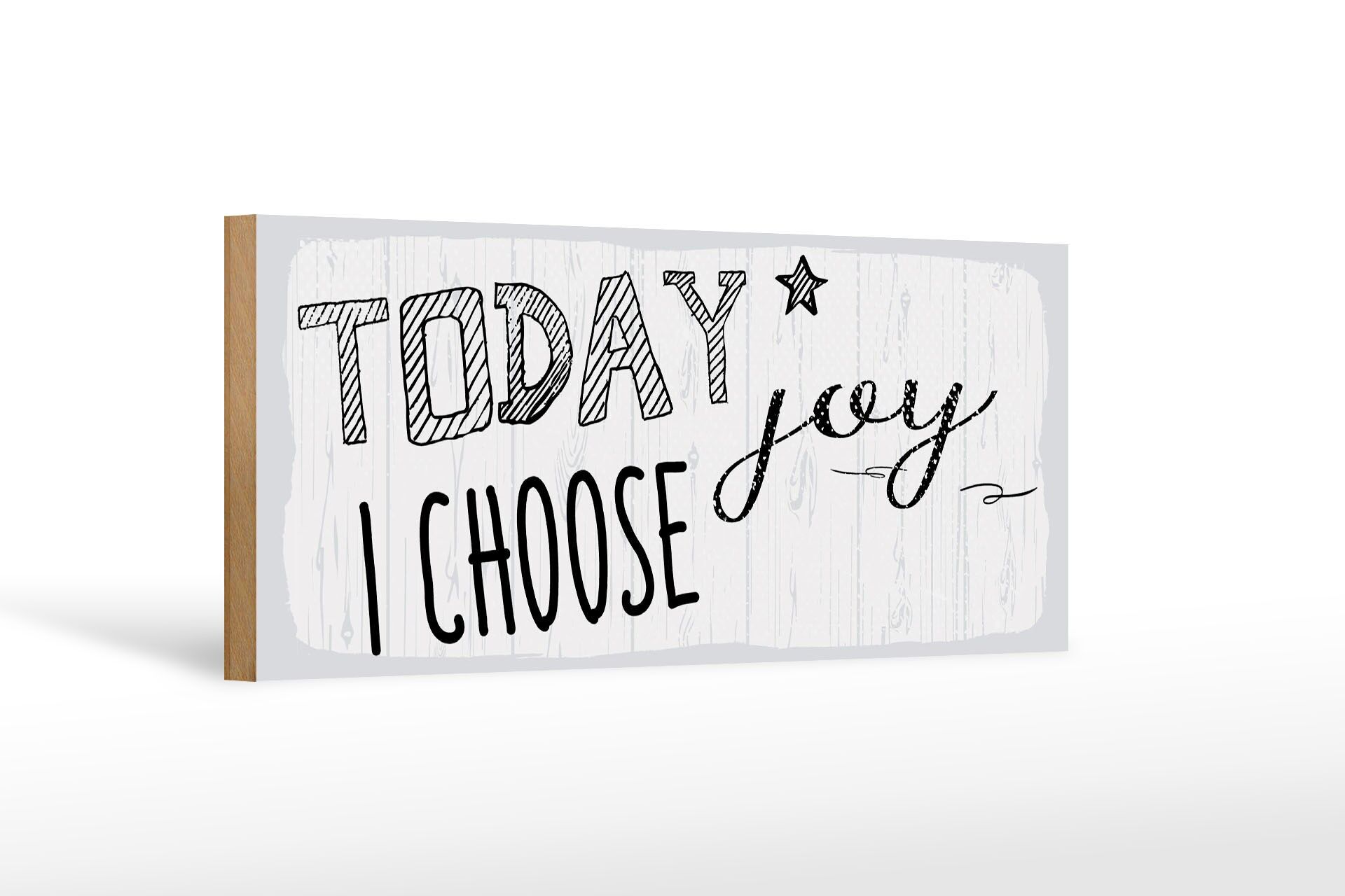 Holzschild Spruch 27x10 cm Today i choose joy weißes Deko Schild