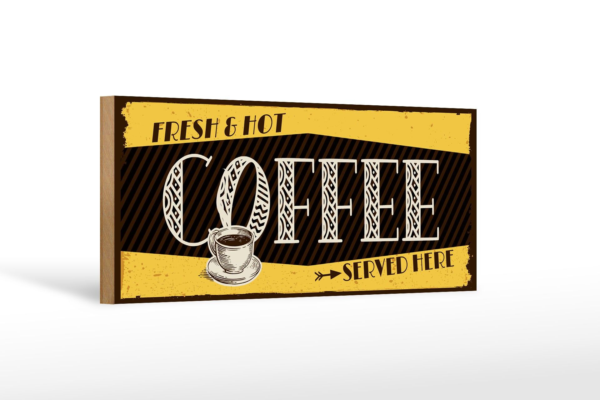 Holzschild Spruch 27x10 cm fresh and hot Coffee served here Deko Schild