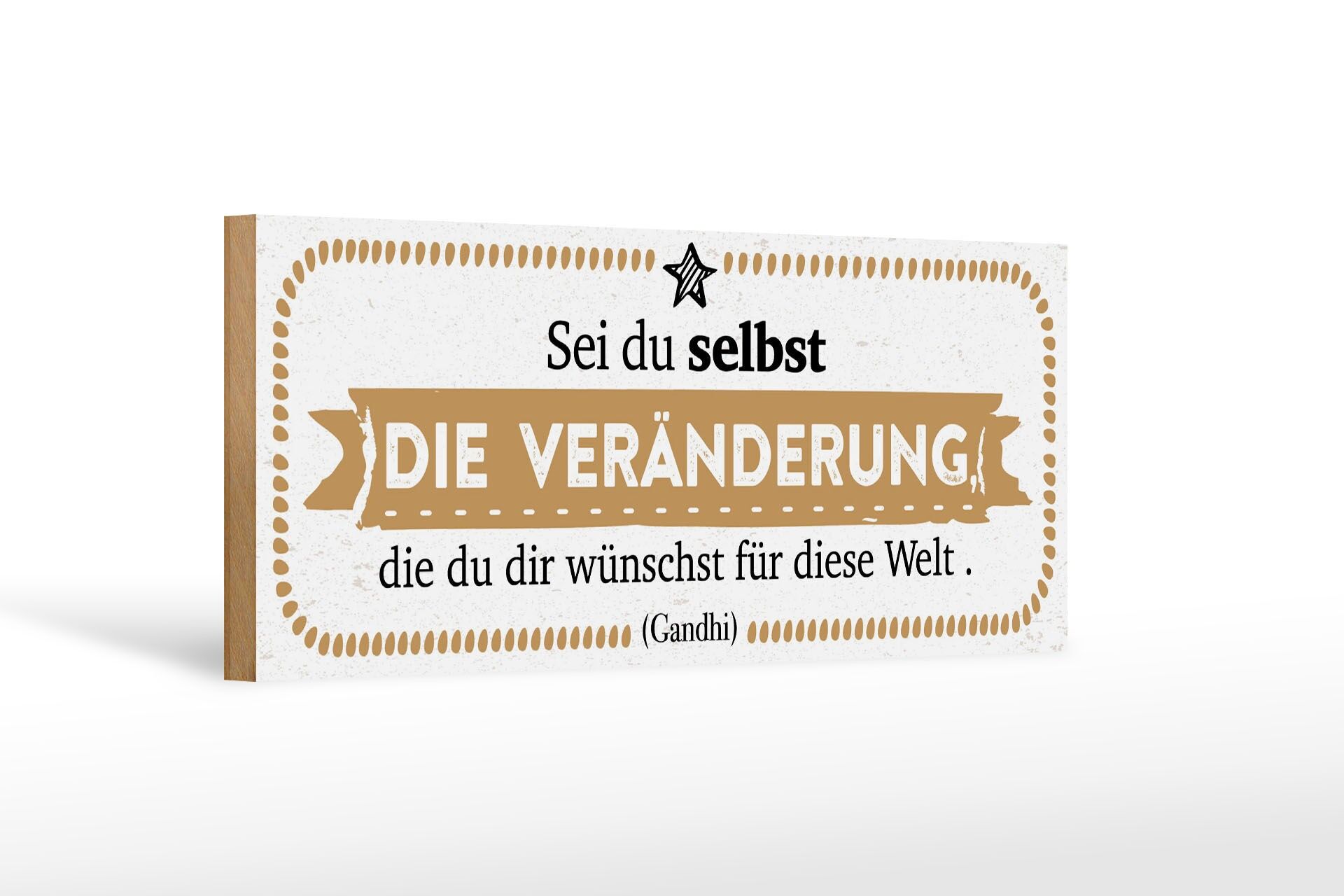 Holzschild Zitat 27x10 cm Sei du selbst die Veränderung, die du dir wünscht