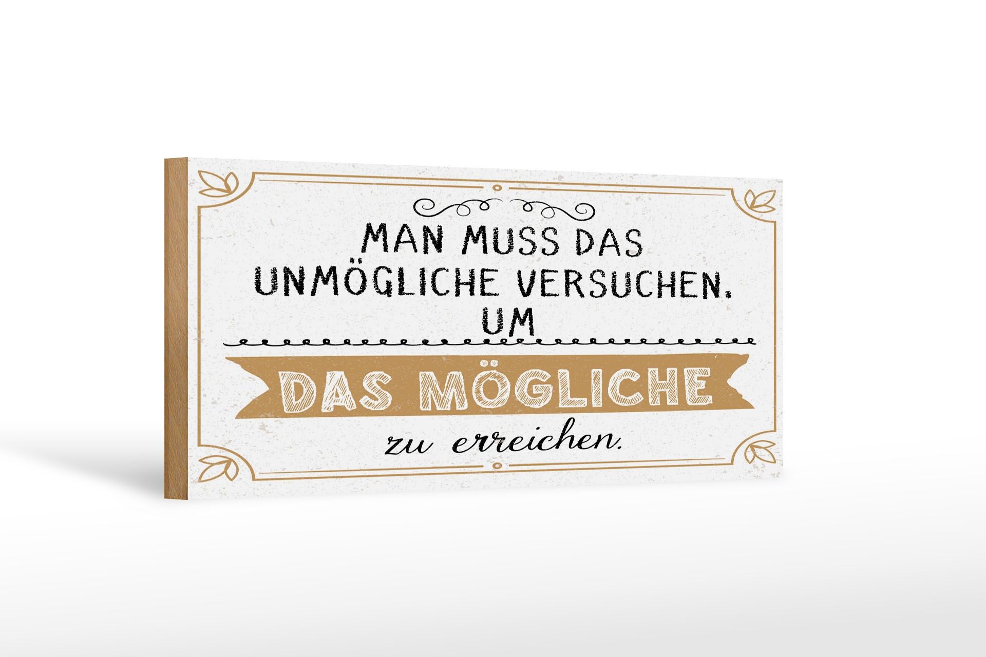 Holzschild Spruch 27x10 cm Mann muss das Unmögliche versuchen um Deko Schild