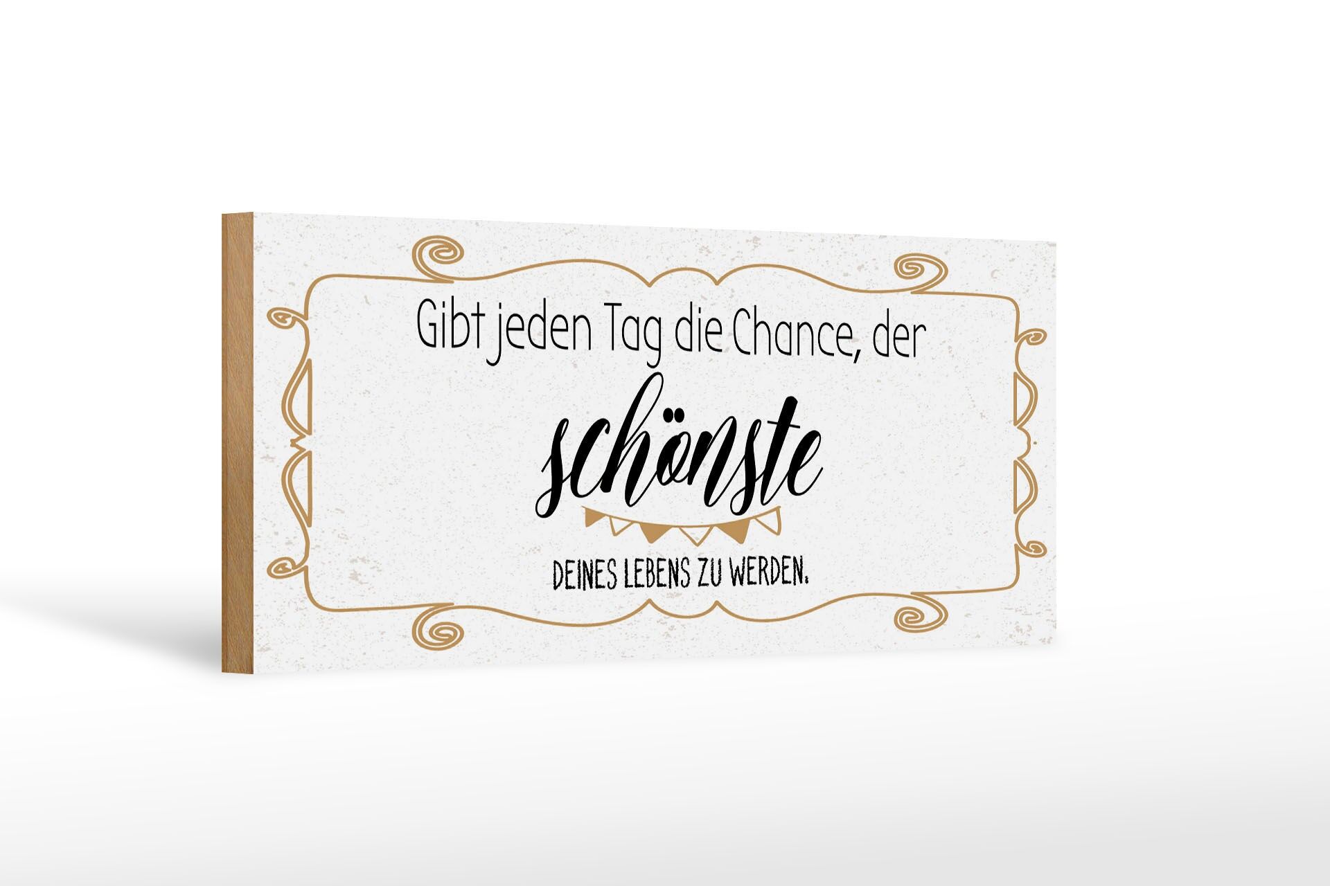 Cartello in legno con scritta 27x10 cm Dai a ogni giorno la possibilità di diventare il più bello