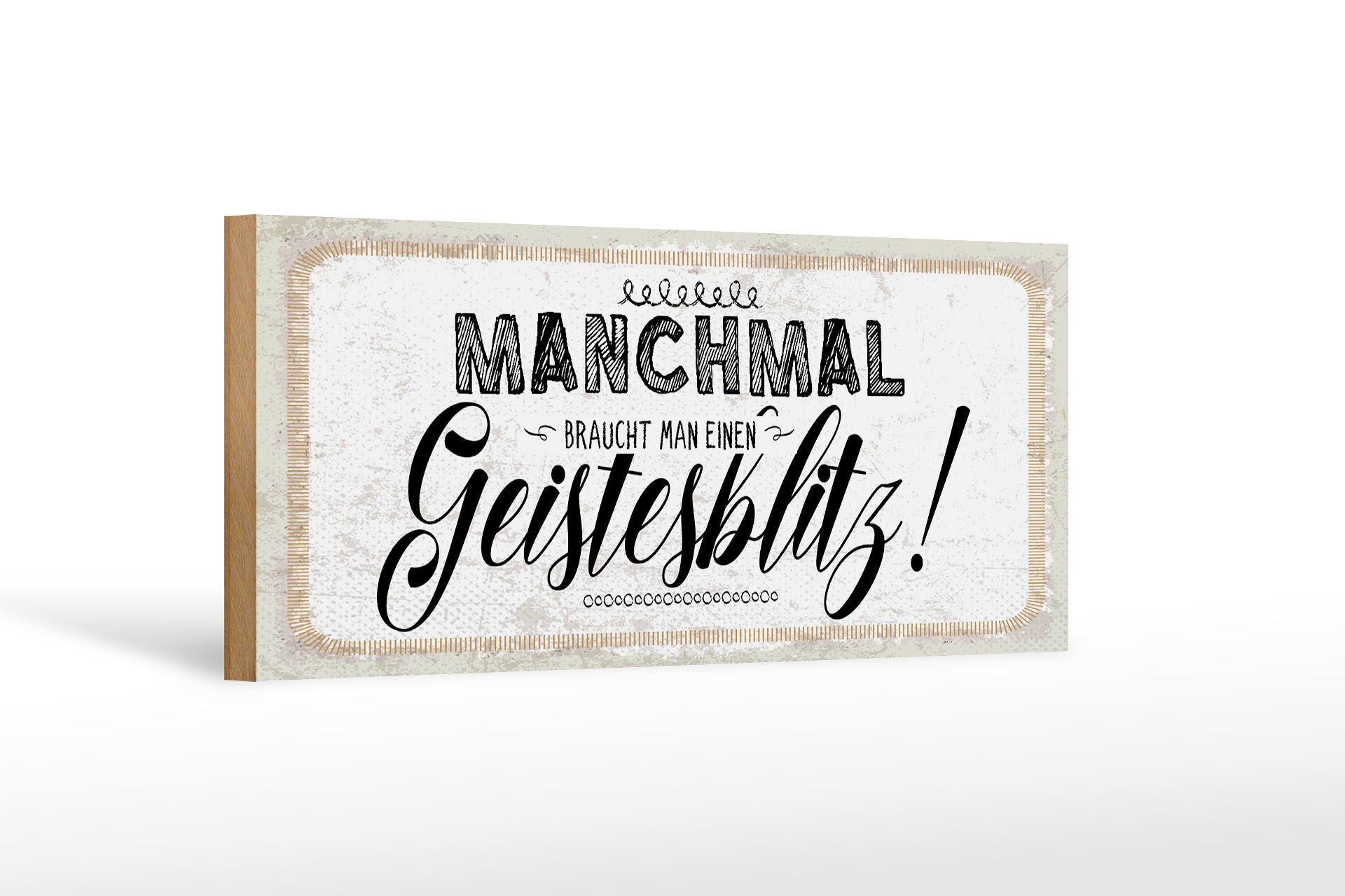 Holzschild Spruch 27x10 cm Manchmal braucht man einen Geistesblitz