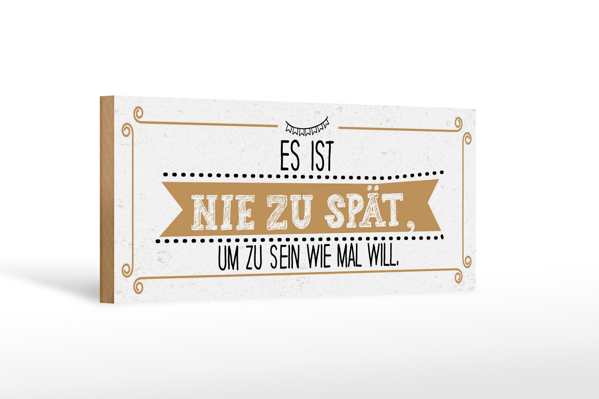 Letrero de madera que dice 27x10 cm Nunca es tarde para ser como quieres ser cartel decorativo