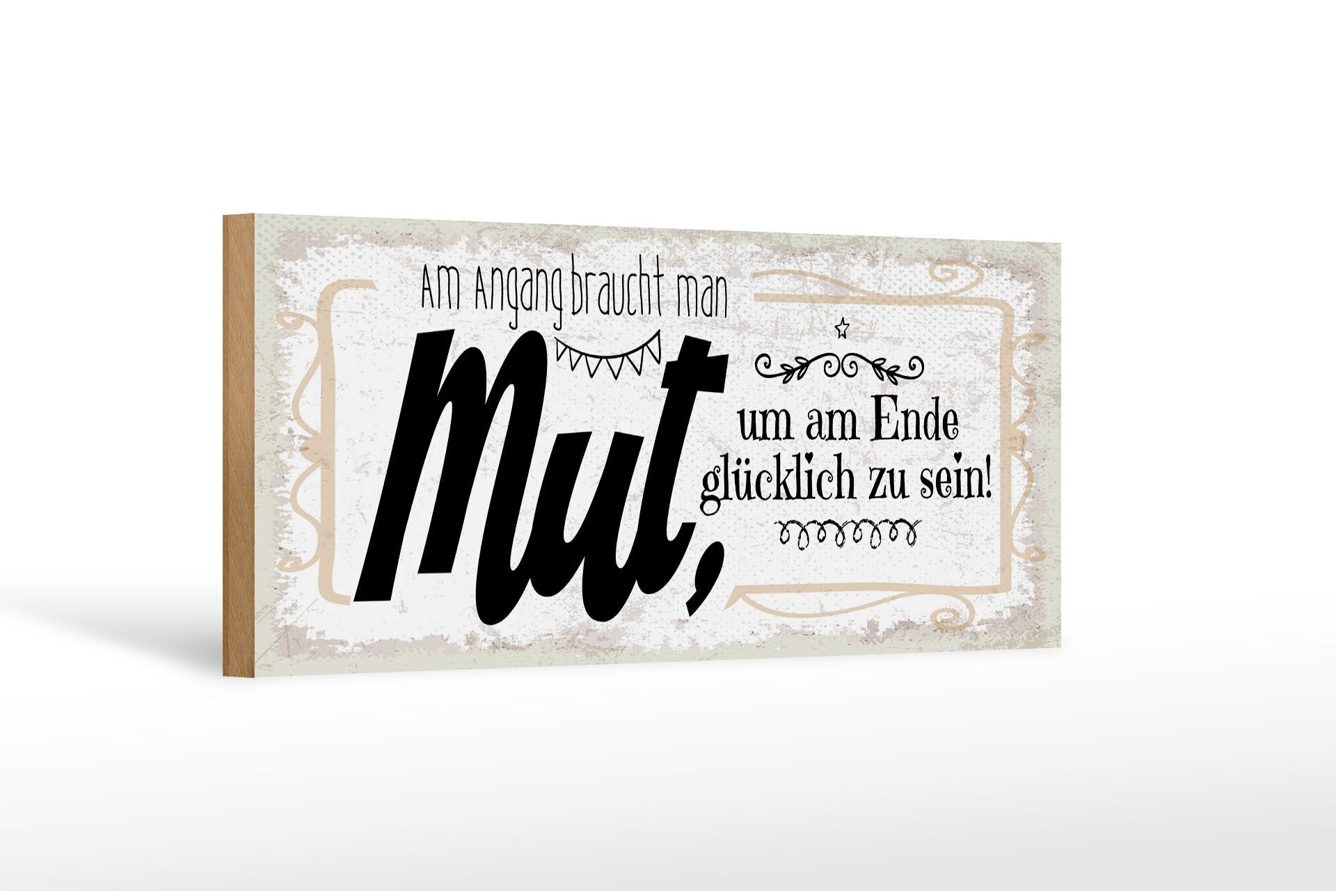 Panneau en bois 27x10 cm Au début il faut du courage pour arriver à la fin