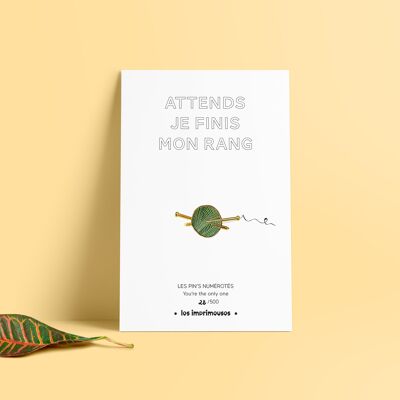 Pin's - Attends, je finis mon rang - Tricot