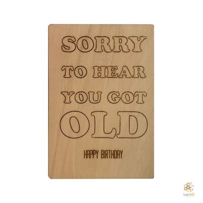 Lay3rD Lasercut - Houten Wenskaart - "Sorry to hear you got old"-Berk-