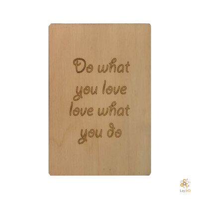 Lay3rD Lasercut - Wooden Greeting Card - "Do what you love, love what you do"
-Birch-