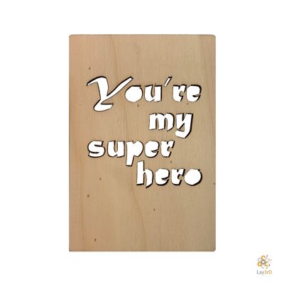 Lay3rD Lasercut - Tarjeta de felicitación de madera - "Eres mi superhéroe" -Berk-