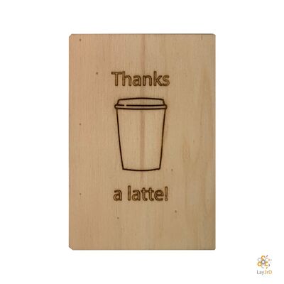 Lay3rD Lasercut - Tarjeta de felicitación de madera - "Thanks a latte" -Berk-