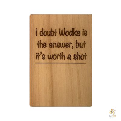 Lay3rD Lasercut - Carte de voeux en bois - "Je doute que la vodka soit la réponse"
-Bouleau-