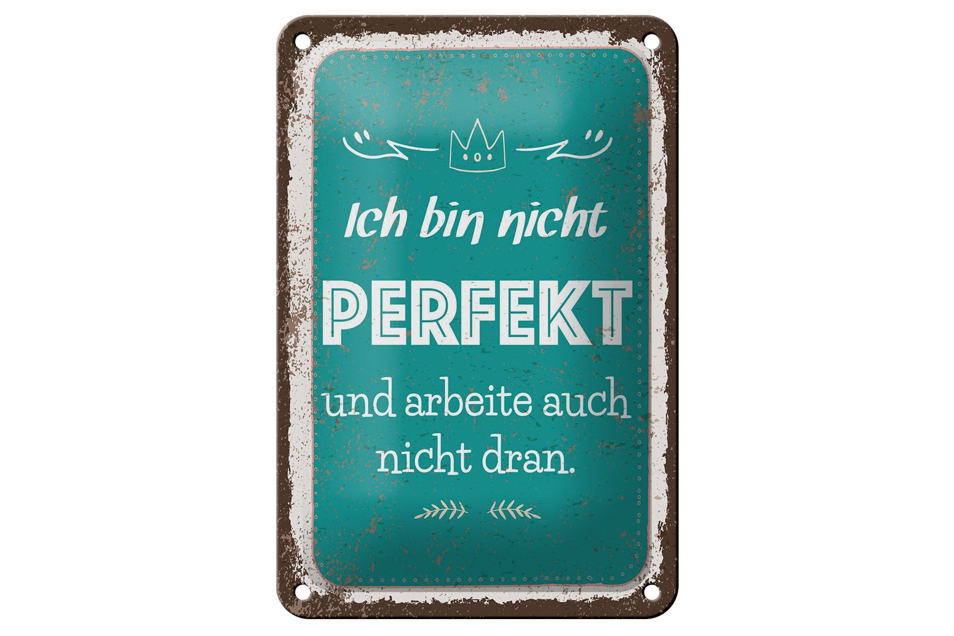 Blechschild Spruch 12x18 cm bin nicht perfekt und arbeite auch nicht dran Schild