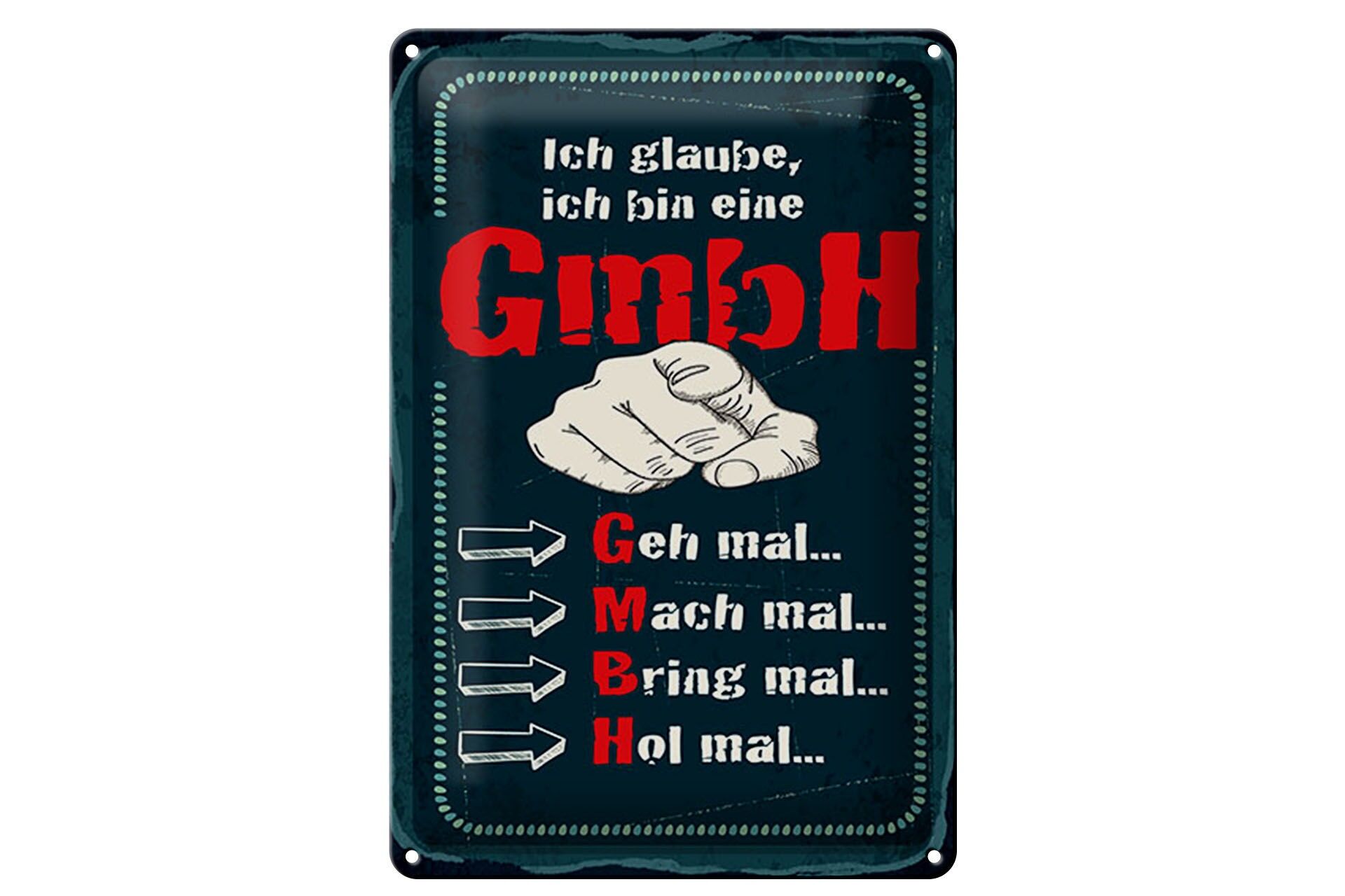 Blechschild Spruch 12x18 cm Ich glaube ich bin eine GmbH Deko Schild