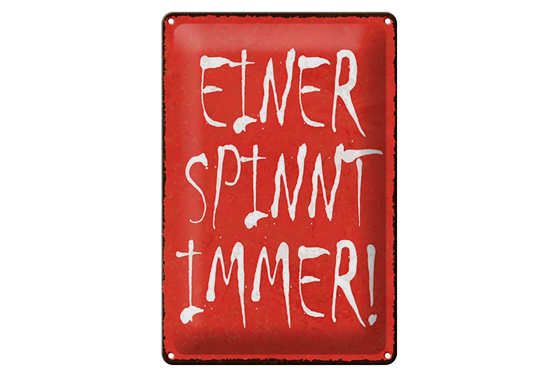 Blechschild Spruch 12x18 cm Einer Spinnt immer rotes Deko Schild