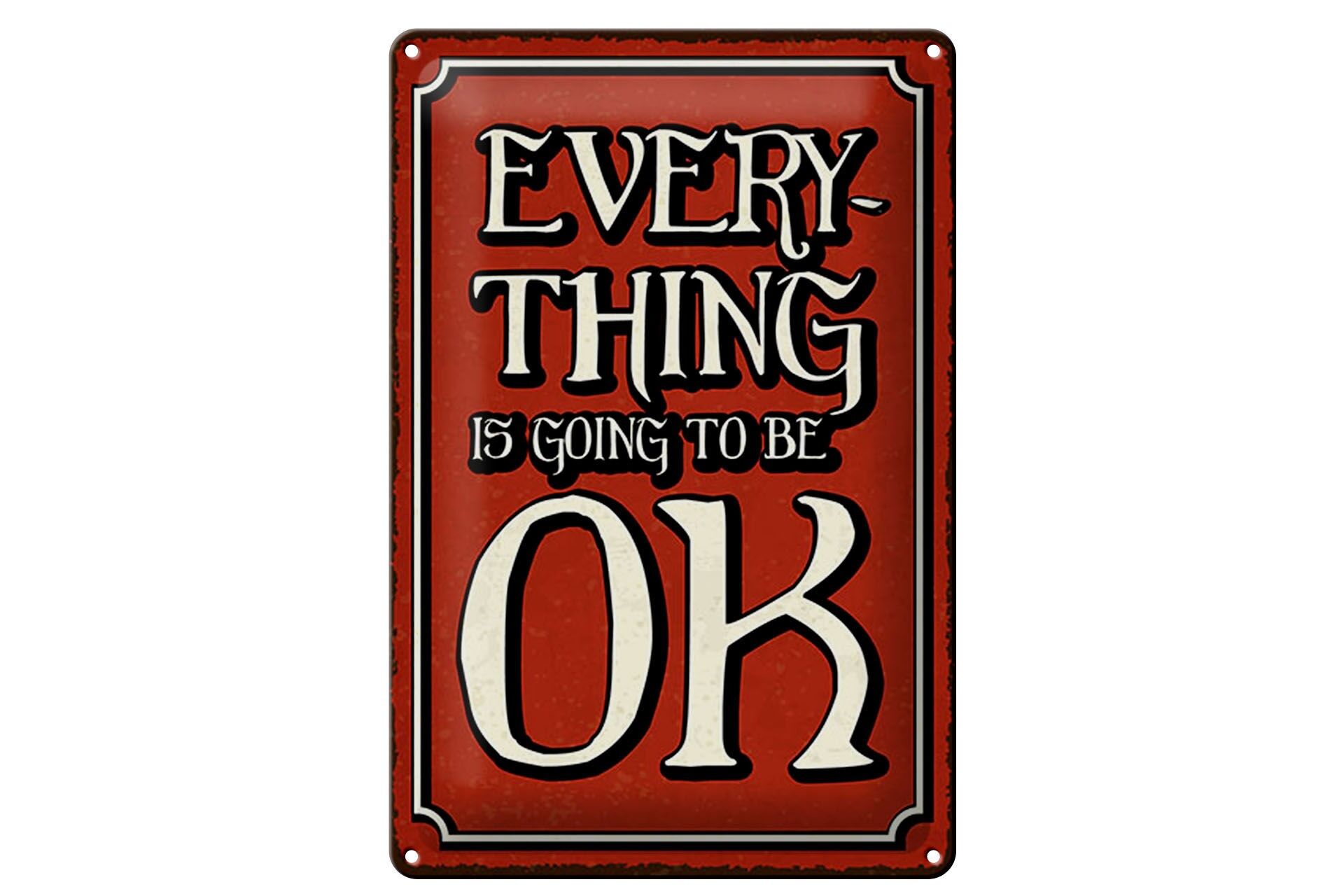 Blechschild Spruch 12x18 cm every Thing is going to be OK rotes Schild