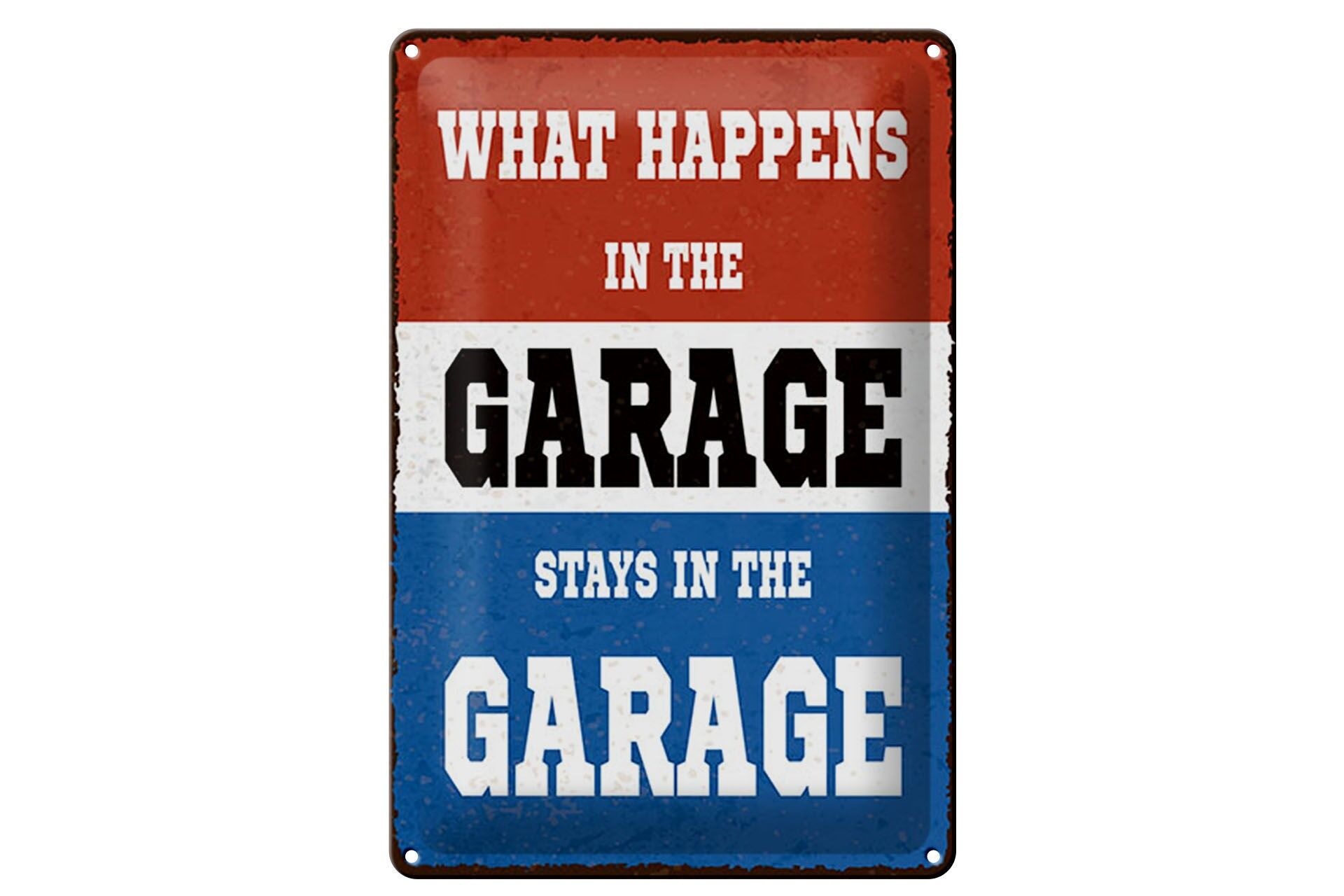 Blechschild Spruch 12x18 cm What happens in the Garage stay in Deko Schild