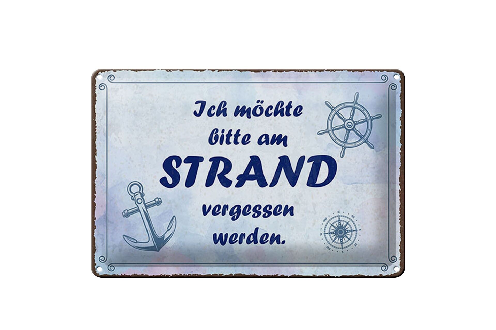 Blechschild Spruch 12x18 cm Ich möchte bitte am Strand vergessen werden Schild
