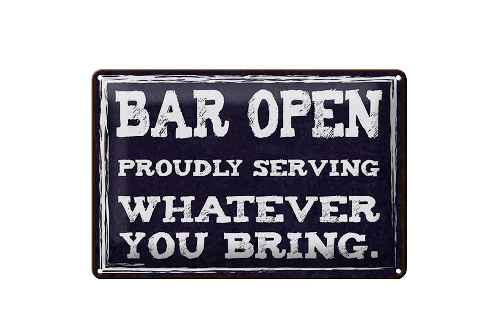 Blechschild Hinweis 12x18 cm Bar open whatever you bring Deko Schild