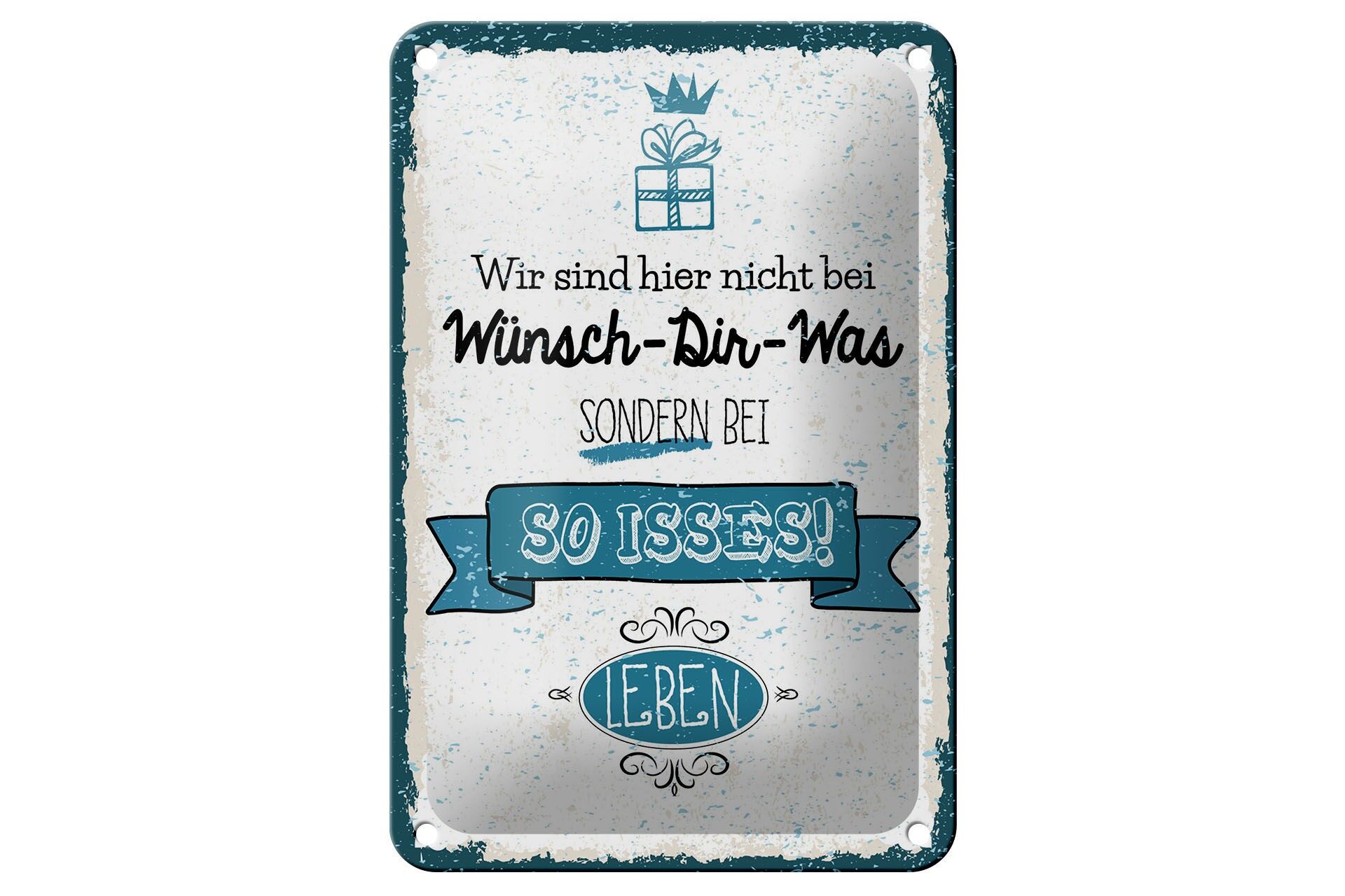 Blechschild Spruch 12x18 cm nicht bei wünsch Dir was sondern so isses Schild