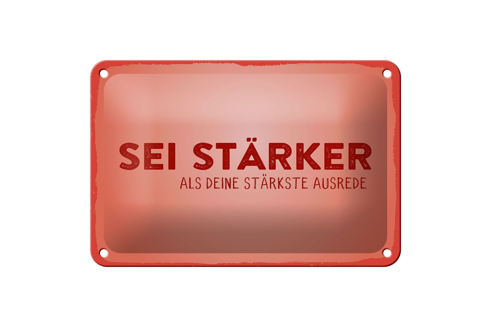 Blechschild Spruch 12x18 cm Sei stärker als deine Ausrede Rotes Deko Schild