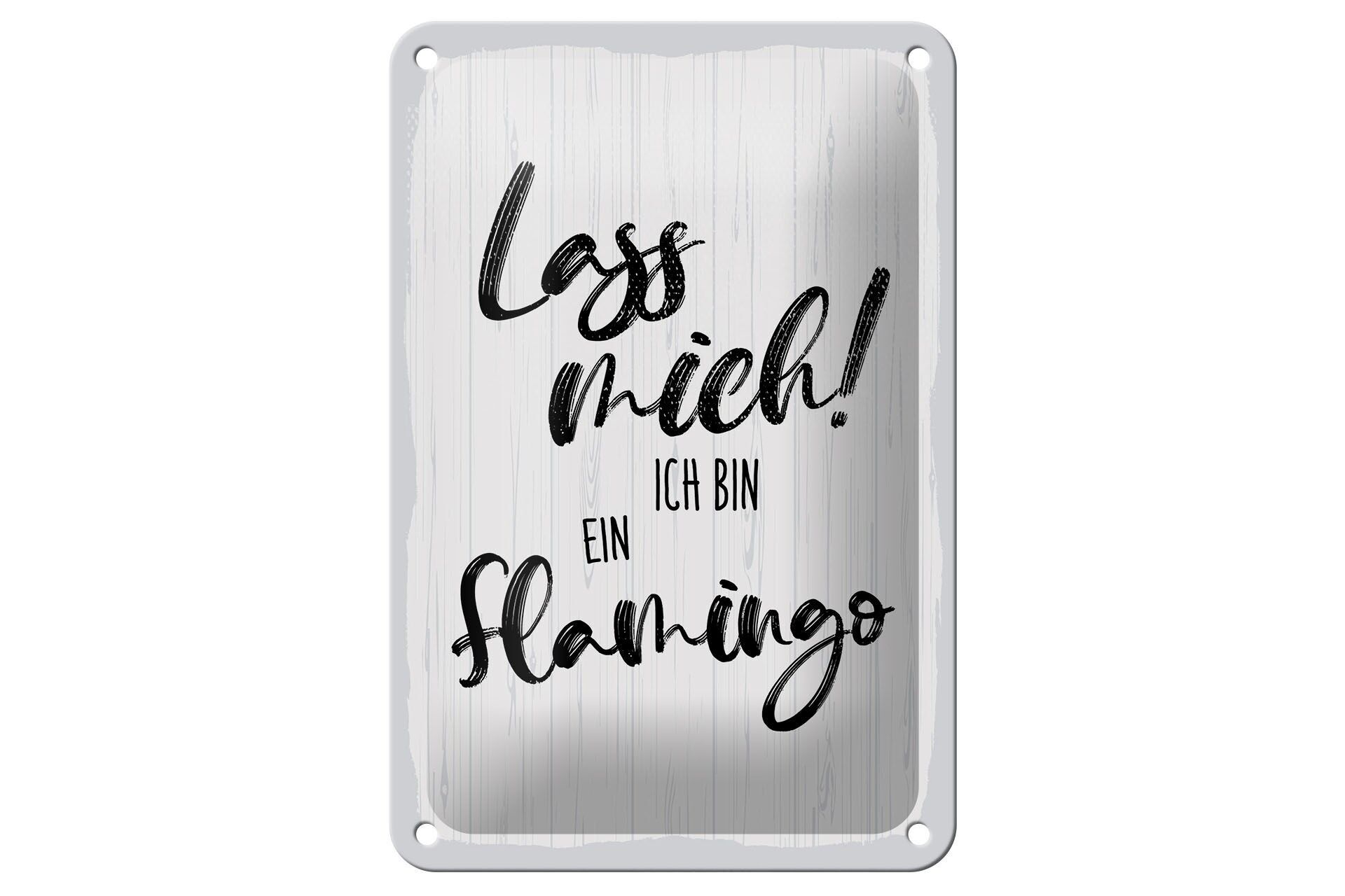 Blechschild Spruch 12x18 cm Lass mich ich bin ein Flamingo weißes Deko Schild