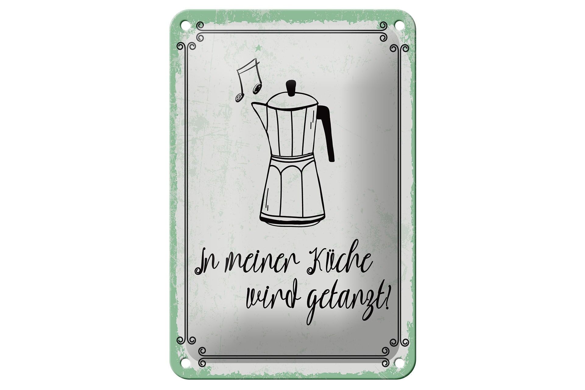 Blechschild Spruch 12x18 cm In meiner Küche wird getanzt Espresso Kaffe Schild