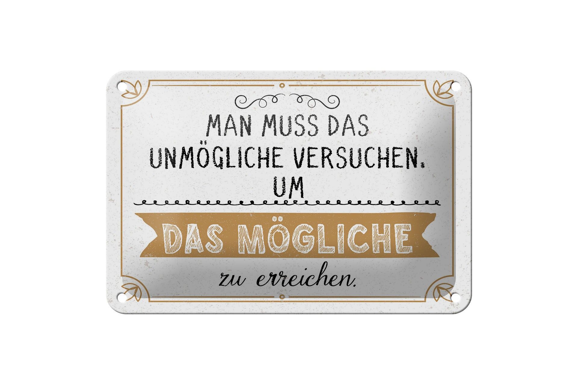 Blechschild Spruch 12x18 cm Mann muss das Unmögliche versuchen um Deko Schild