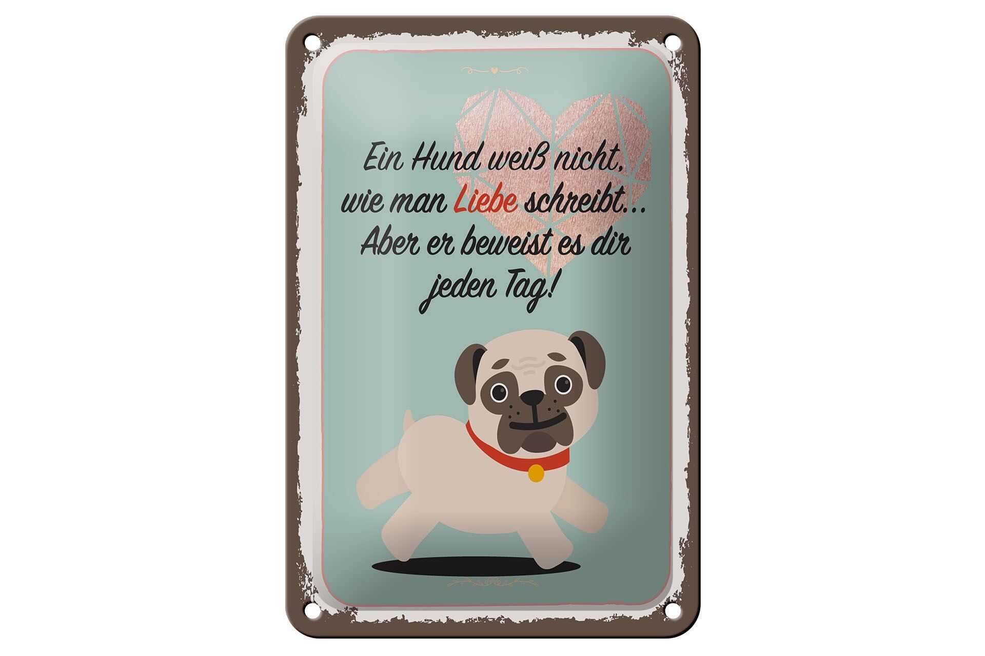 Blechschild Spruch 12x18 cm Hund weiß nicht wie man Liebe schreibt Deko Schild