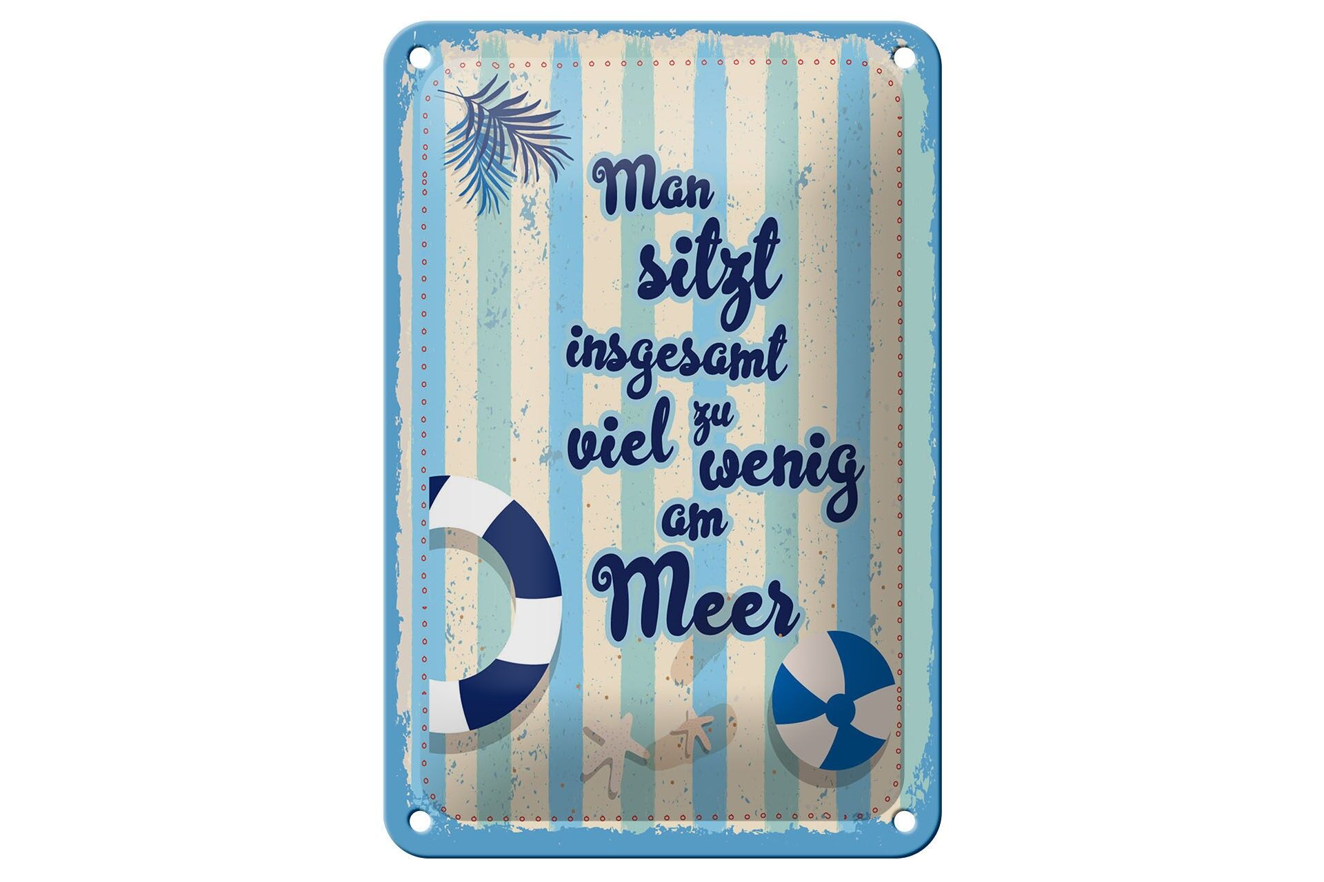 Blechschild Spruch 12x18 cm Man sitzt insgesamt viel zu wenig am Meer Schild