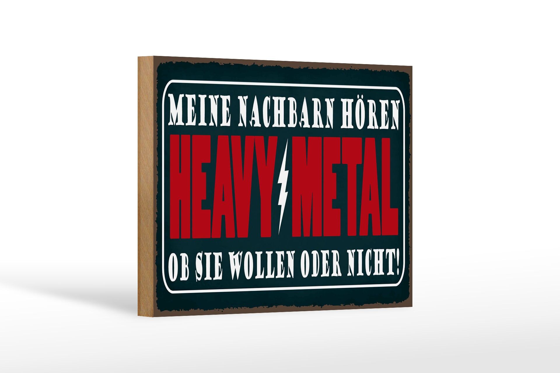Holzschild Spruch 12x18 cm Nachbarn hören Heavy Metal ob sie wollen oder nicht