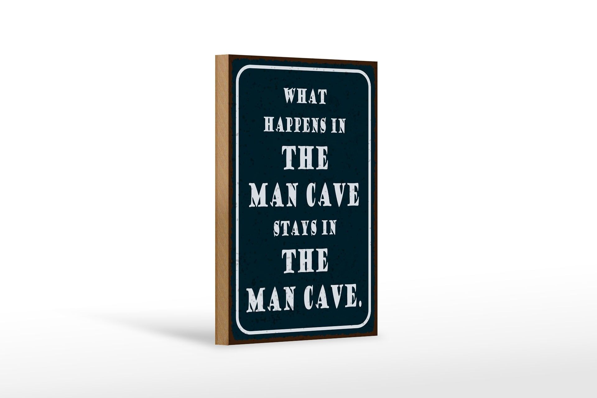 Holzschild Spruch 12x18 cm What happens in the Man Cave stays in Schild