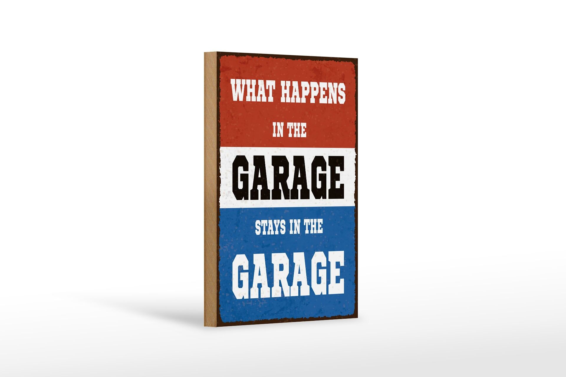 Holzschild Spruch 12x18 cm What happens in the Garage stay in Deko Schild