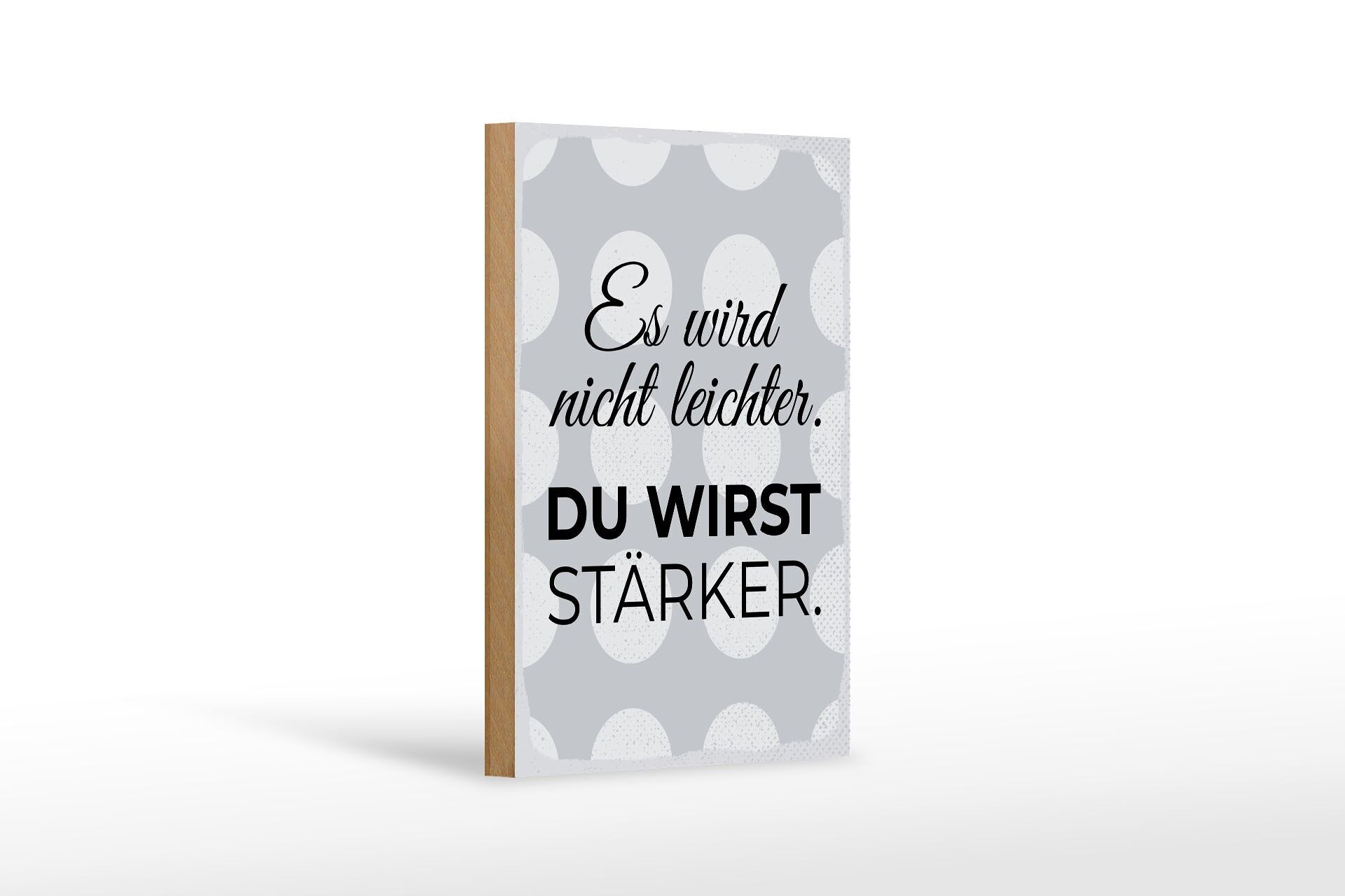 Holzschild Spruch 12x18 cm Es wird nicht leichter. Du wirst stärker Deko Schild