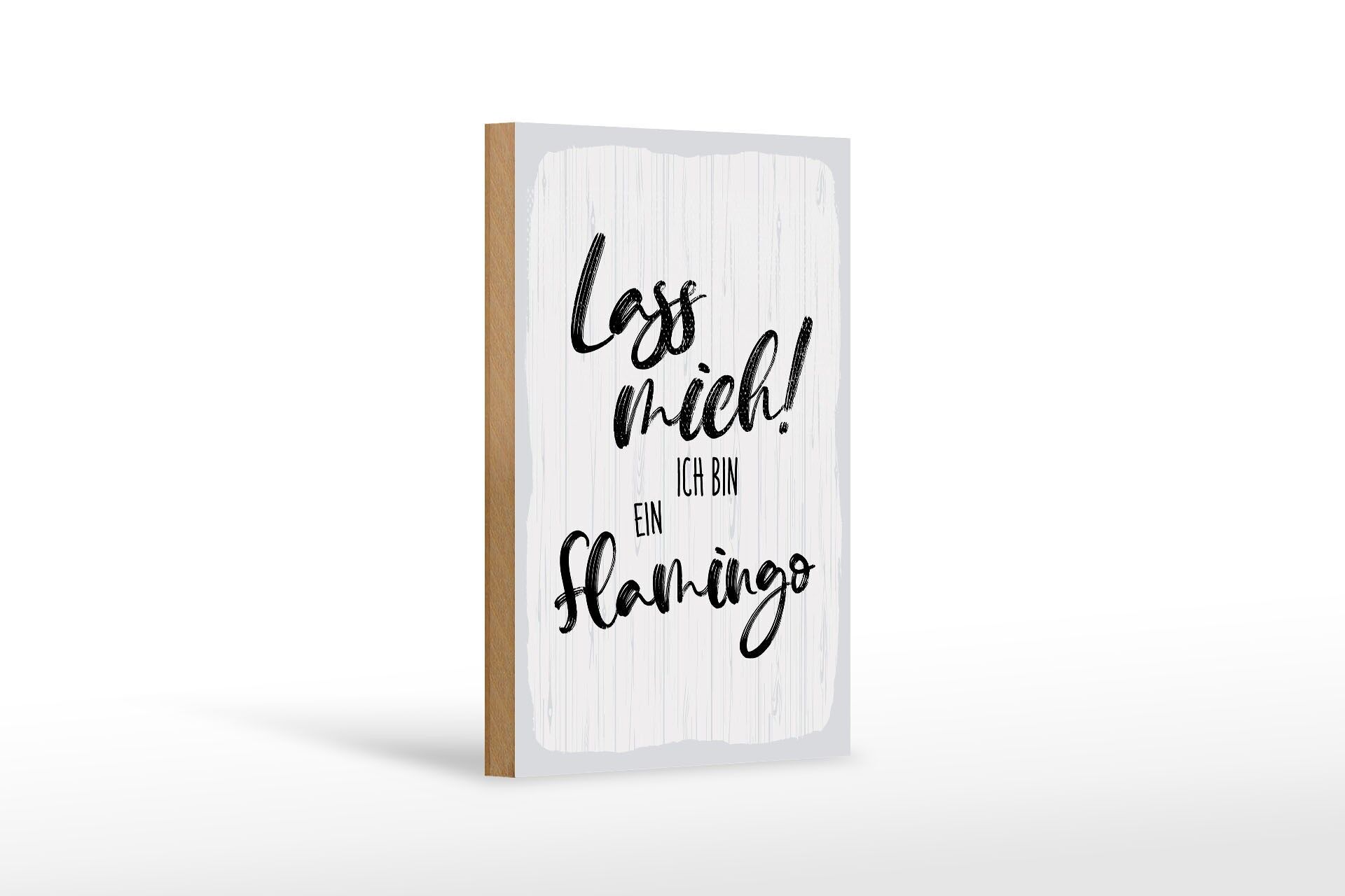 Holzschild Spruch 12x18 cm Lass mich ich bin ein Flamingo weißes Deko Schild