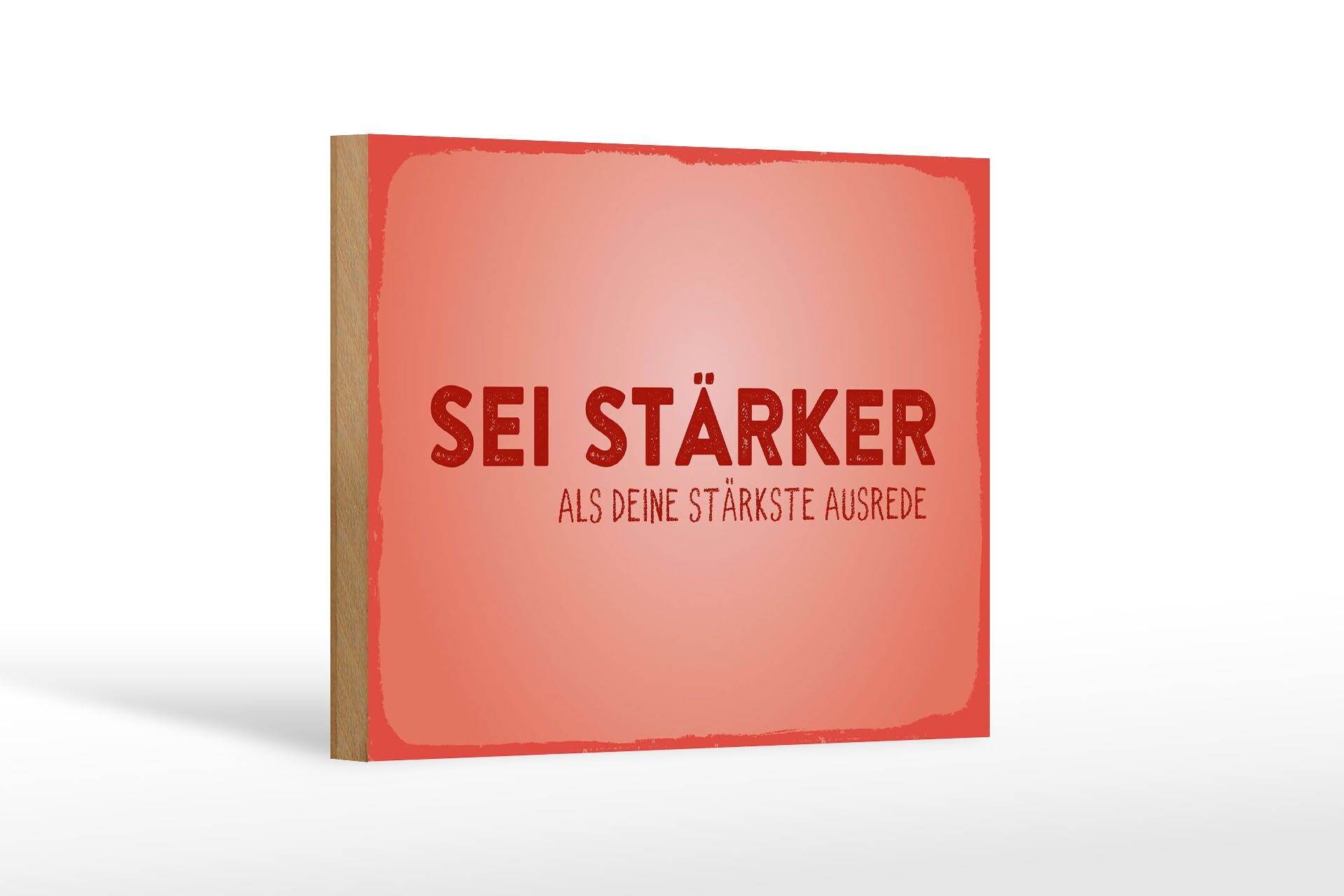 Holzschild Spruch 12x18 cm Sei stärker als deine Ausrede Rotes Deko Schild