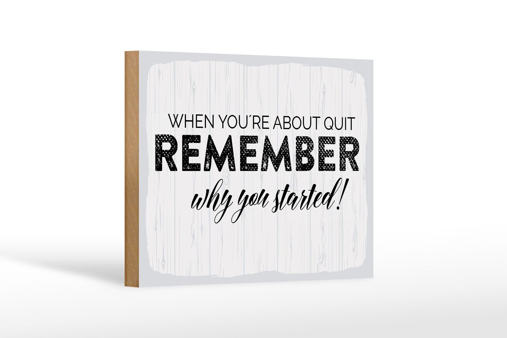 Holzschild Spruch 12x18 cm Remember why you started weißes Deko Schild