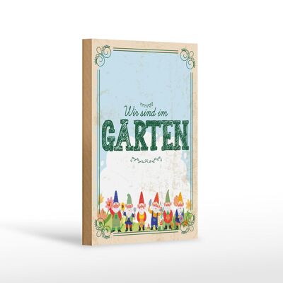 Wooden sign notice 12x18 cm We are in the garden garden gnomes decorative sign