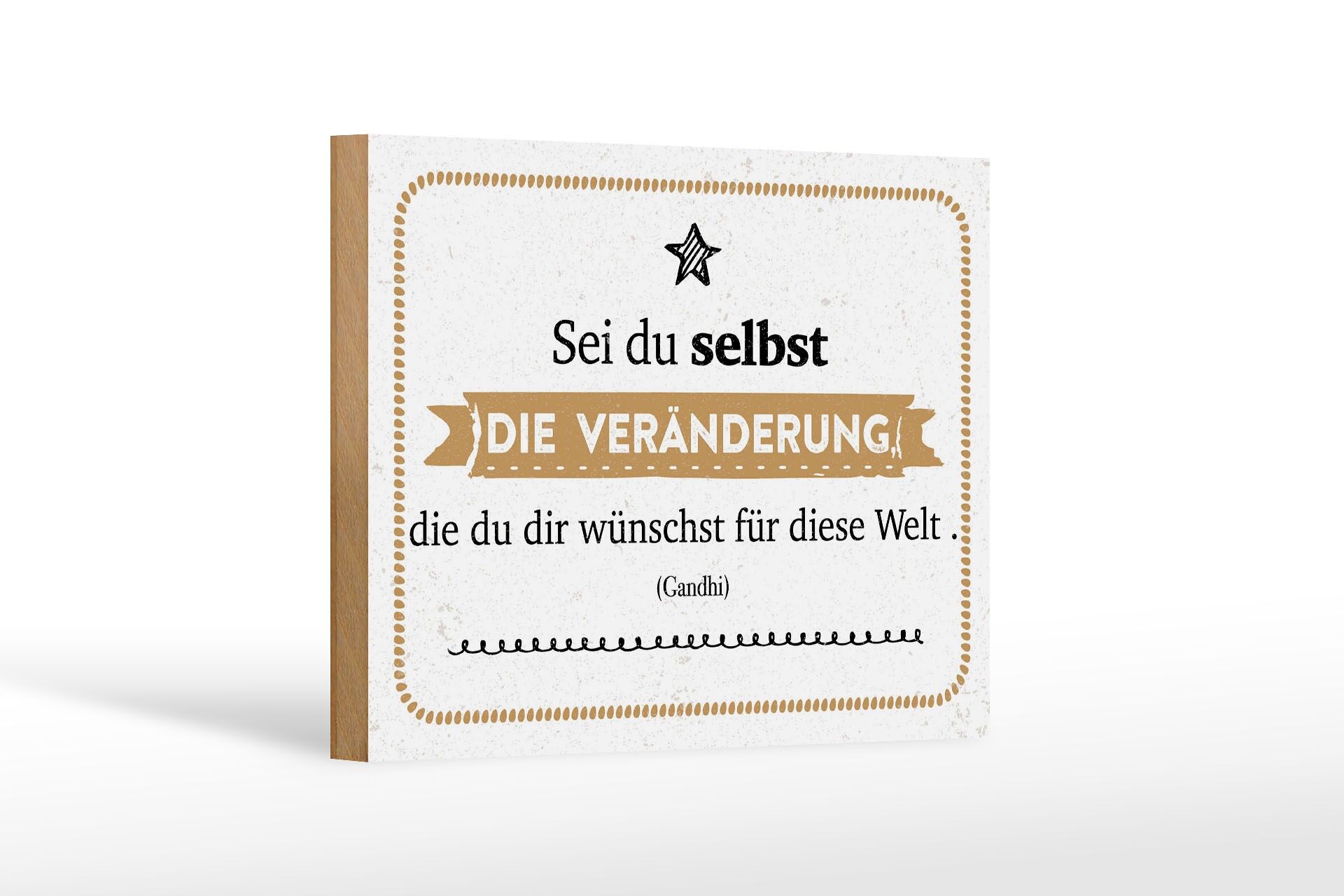 Holzschild Zitat 12x18 cm Sei du selbst die Veränderung, die du dir wünscht