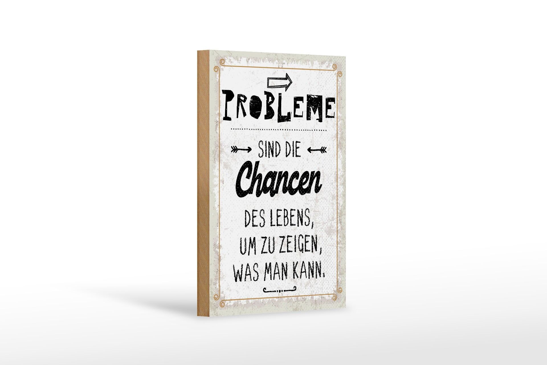 Holzschild Spruch 12x18 cm Probleme sind Chancen des Lebens Deko Schild