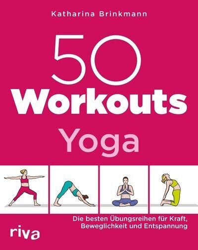 50 Workouts – Yoga (Ratgeber, Gesundheit, Entspannung, Fitness, Yoga)
