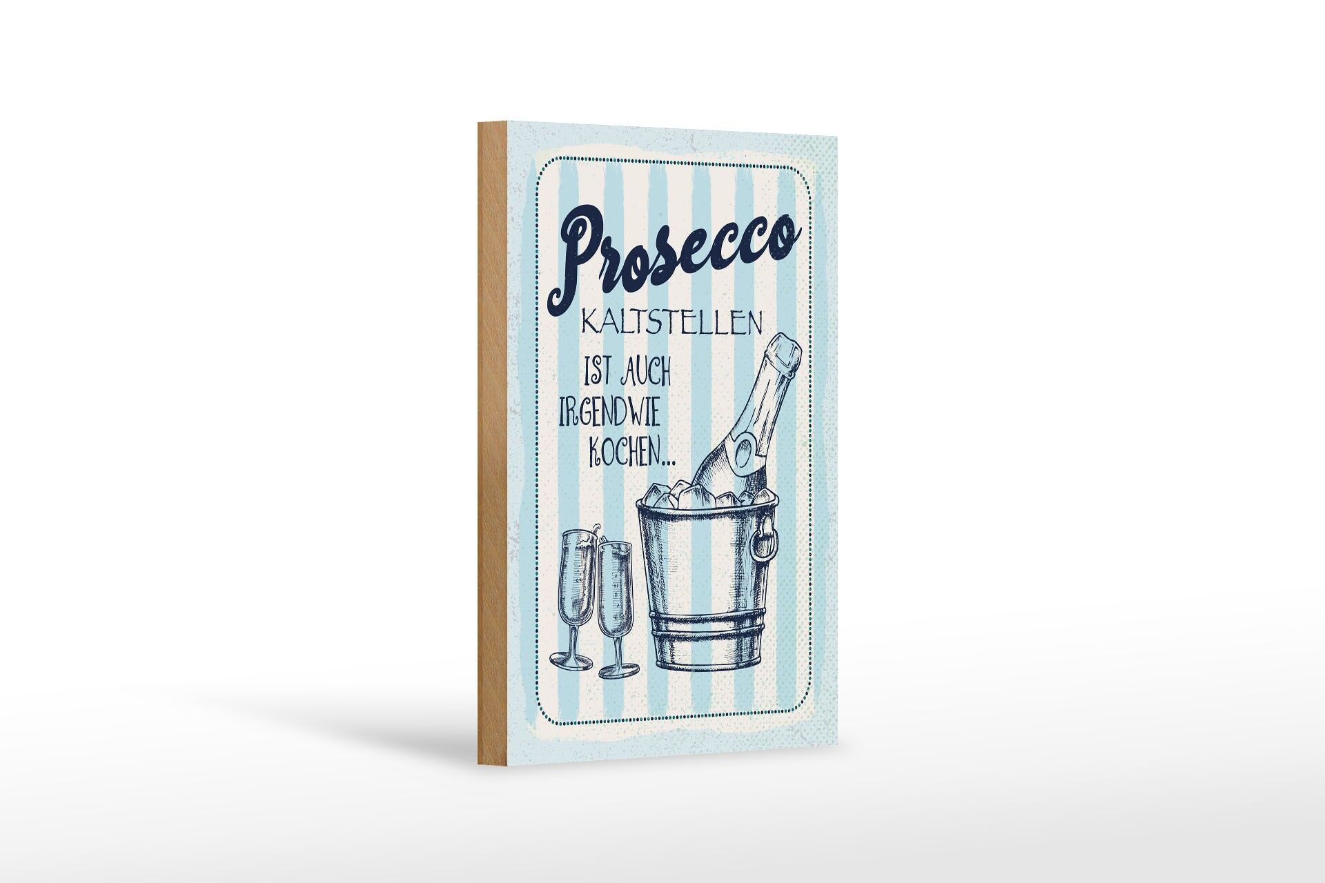 Panneau en bois 12x18 cm : Le Prosecco frais est aussi en train de cuisiner