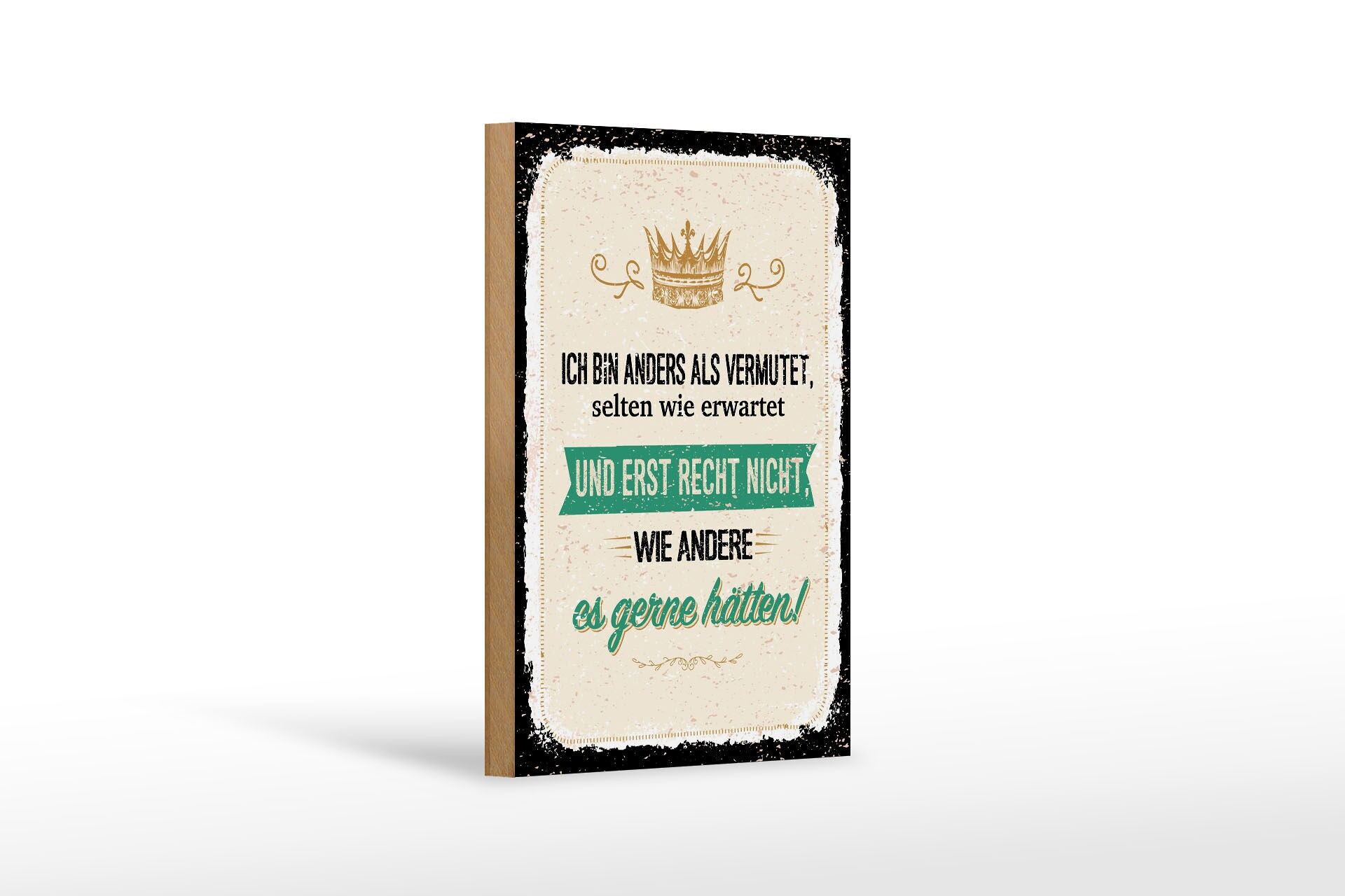 Holzschild Spruch 12x18 cm Ich bin anders als vermutet Deko Schild