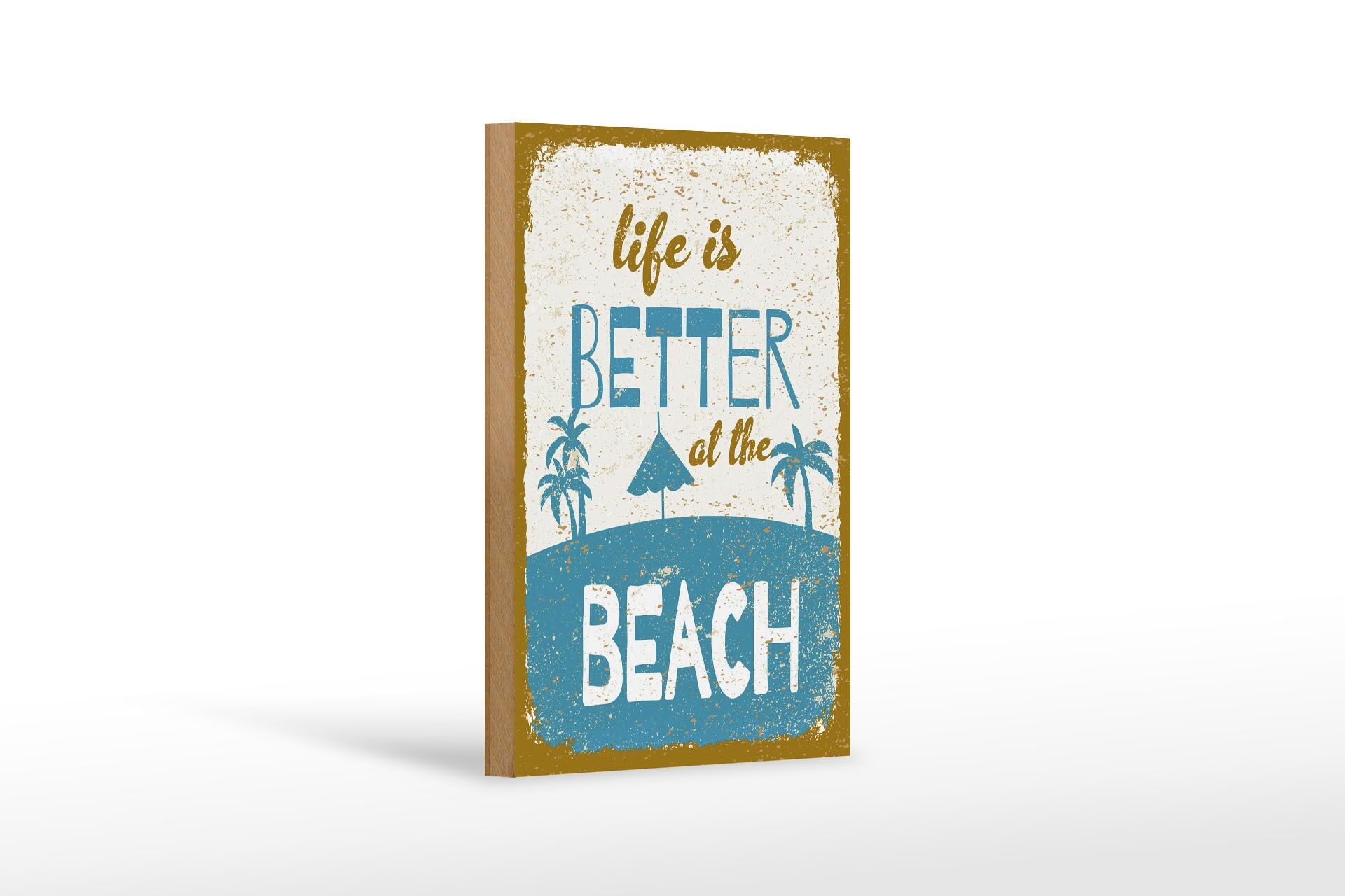Holzschild Spruch 12x18 cm Life is better at the beach Deko Schild
