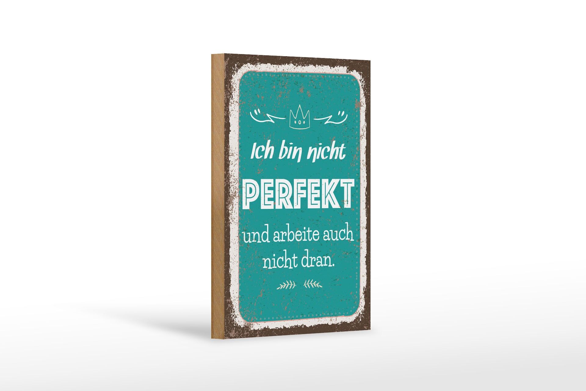 Holzschild Spruch 20x30 cm bin nicht perfekt und arbeite auch nicht dran Schild