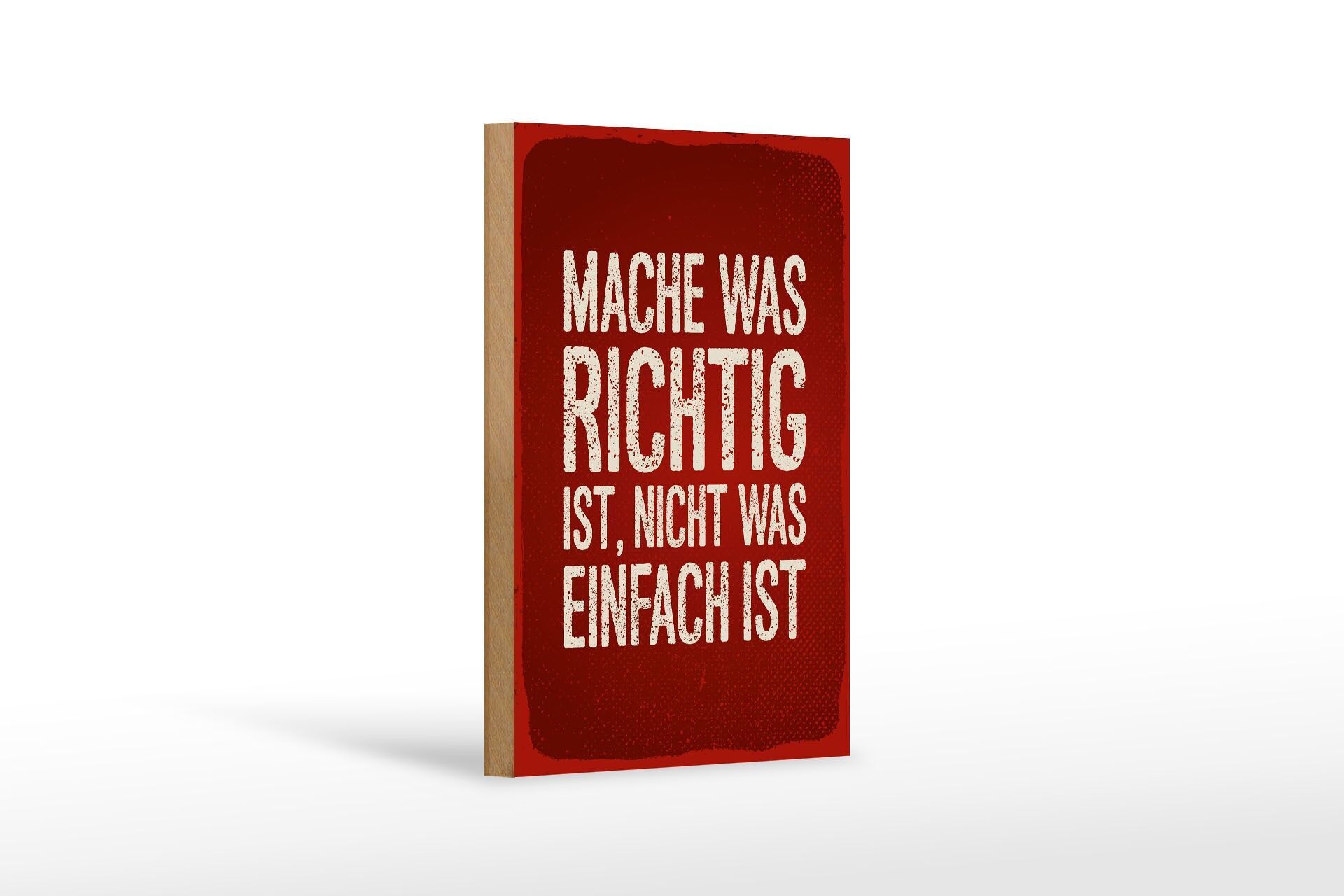 Holzschild Spruch 20x30 cm Mach was richtig ist, nicht was einfach ist Schild