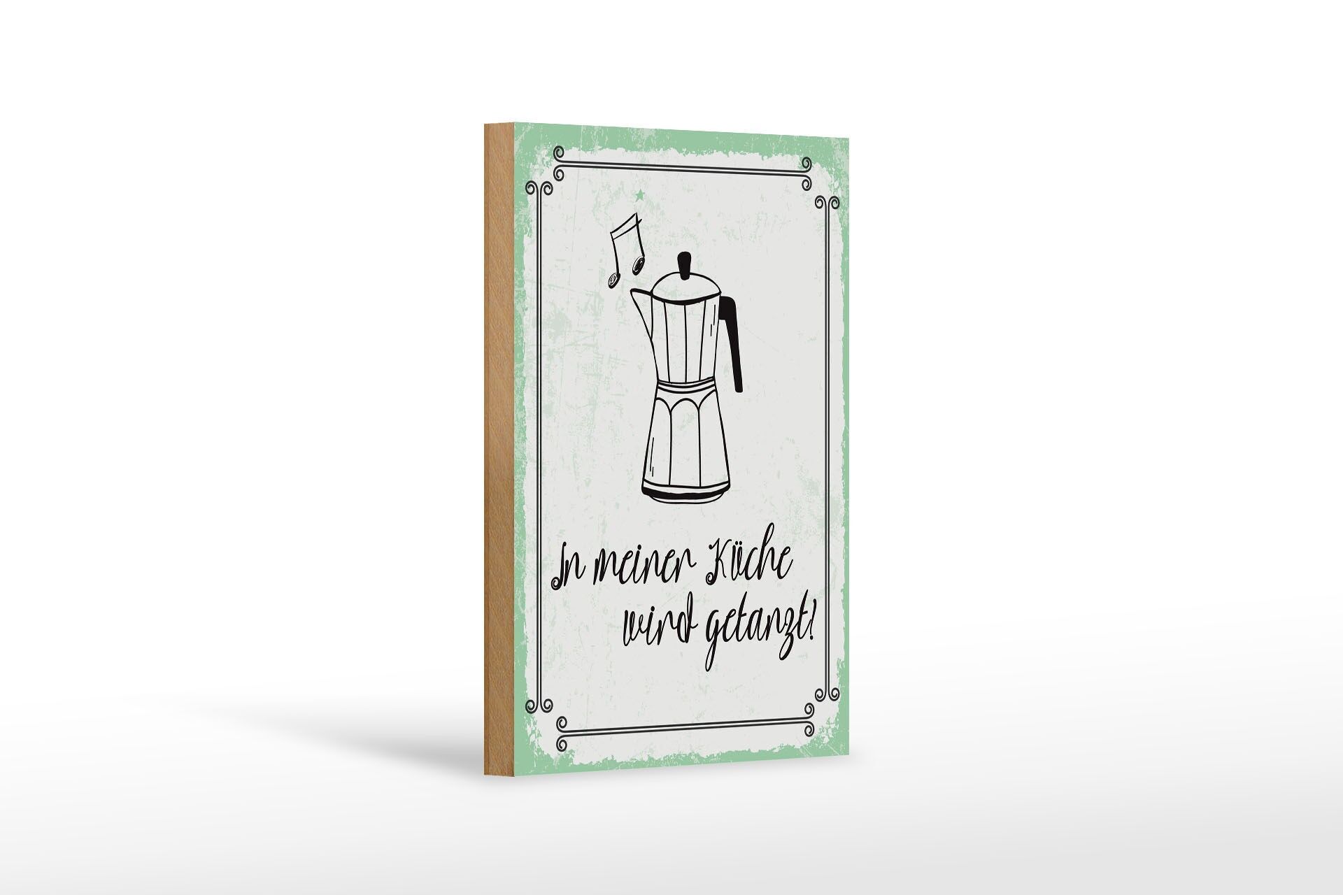 Holzschild Spruch 20x30 cm In meiner Küche wird getanzt Espresso Kaffe Schild