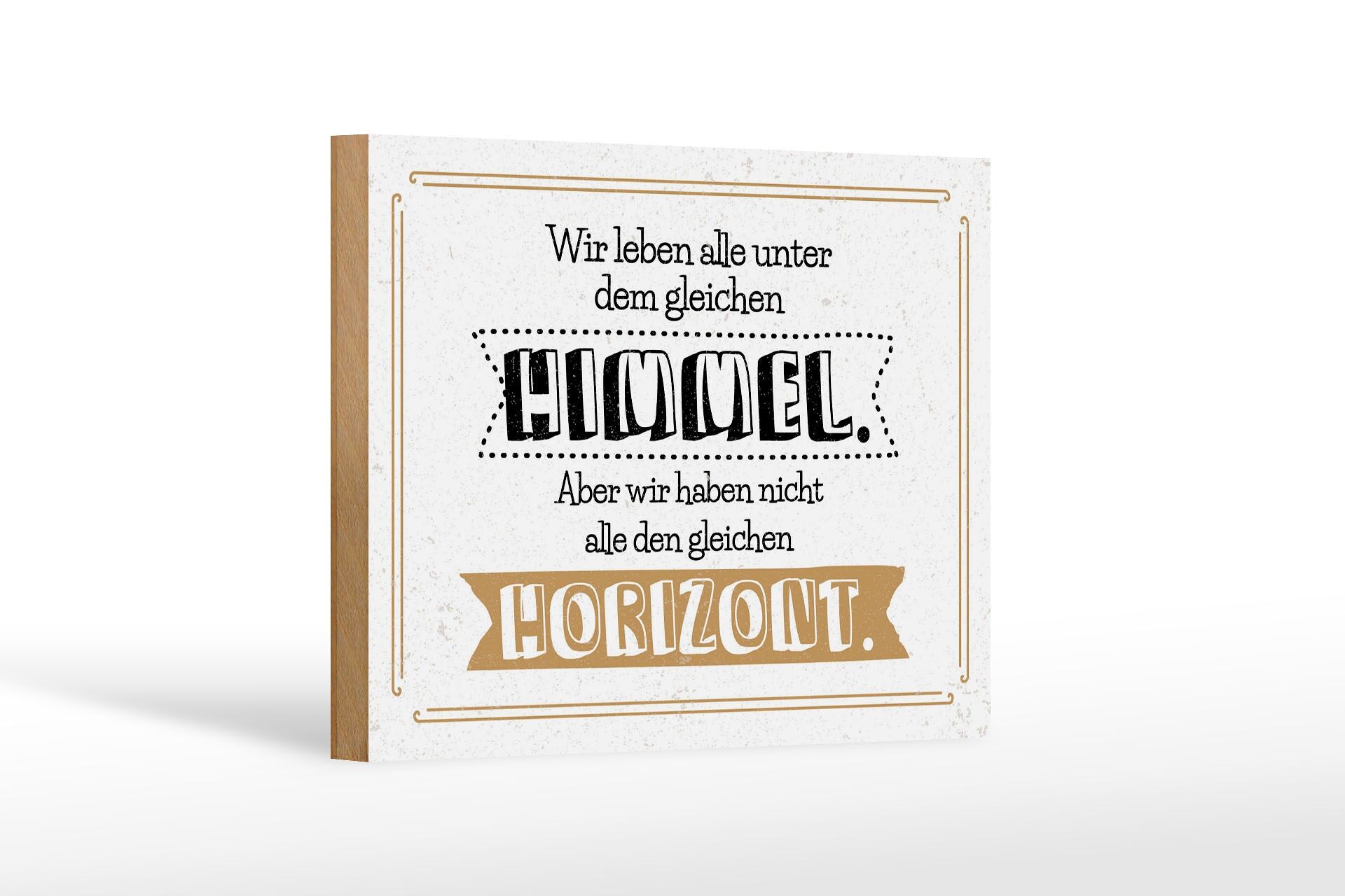 Holzschild Spruch 20x30 cm Alle unter gleichen Himmel nicht gleichen Horizont