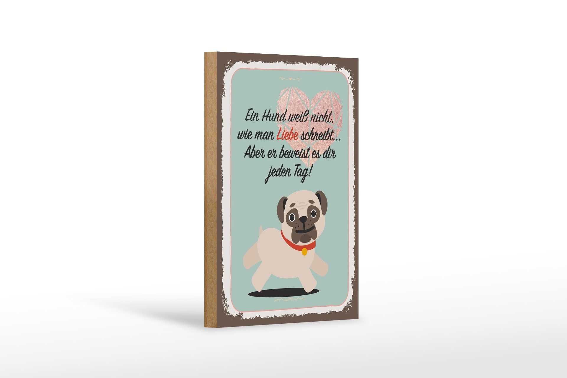 Holzschild Spruch 20x30 cm Hund weiß nicht wie man Liebe schreibt Deko Schild