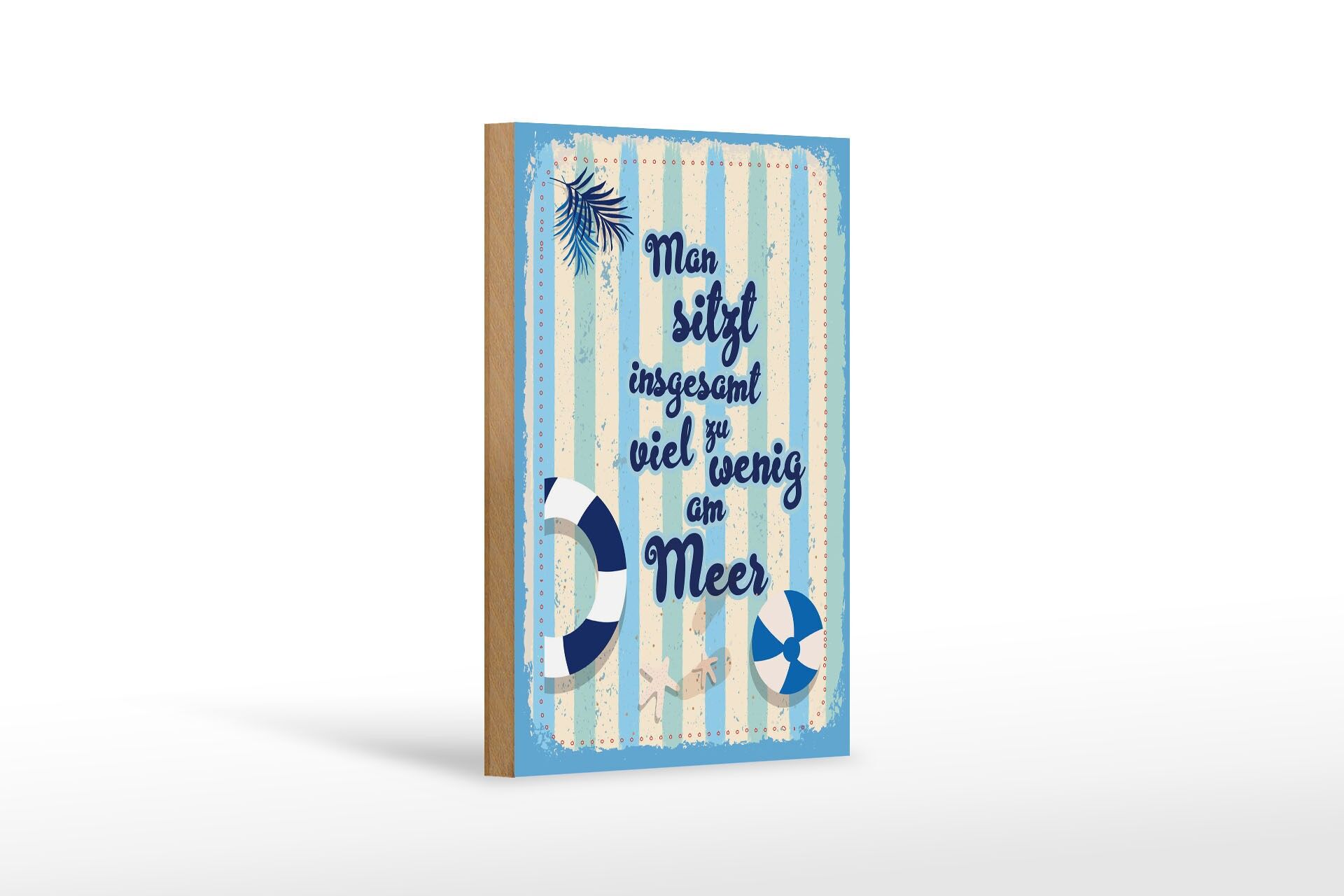Holzschild Spruch 20x30 cm Man sitzt insgesamt viel zu wenig am Meer Schild