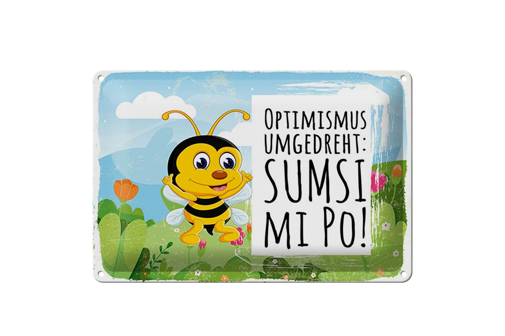 Blechschild Spruch 20x30 cm Optimismus umgedreht Sumsi mit Po Biene Quer