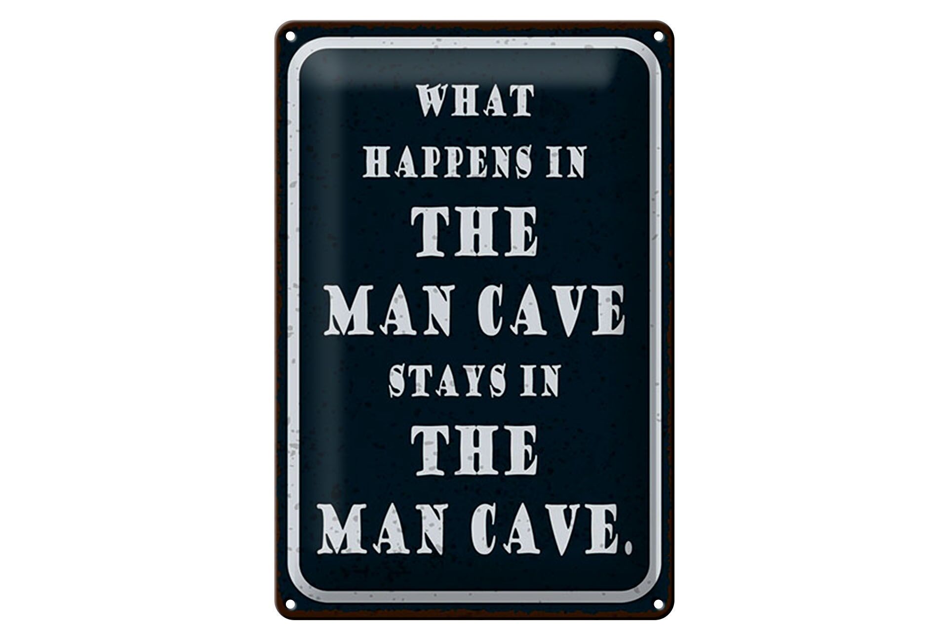 Blechschild Spruch 20x30 cm What happens in the Man Cave stays in Schild